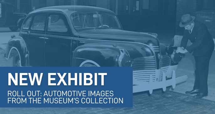 Roll Out: Automotive Images from the Museum's Collection
