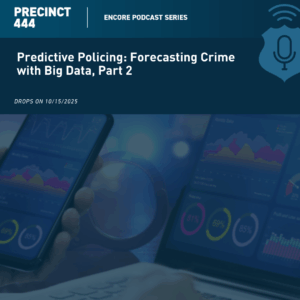 Encore | Predictive Policing: Forecasting Crime with Big Data, Part 2